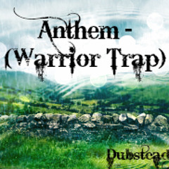 Anthem - (Warrior Trap) (Dubsteady - Old Song)