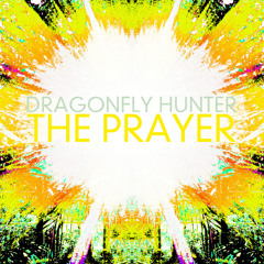 DRAGONFLY HUNTER - THE PRAYER