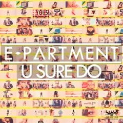 E-Partment - U Sure Do | Produced by: Cc.K