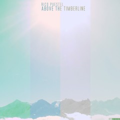 Rico Puestel - Above The Timberline ~ FREE DOWNLOAD ~