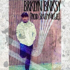 El!jah Bank$y-Brklyn Bnksy (Prod. Spazzy McGee)