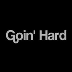 Goin Hard - feat PcTweezie