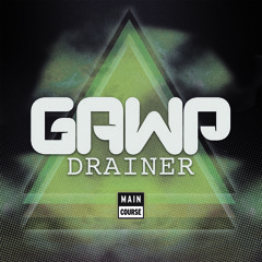 GAWP - Drainer (SNACKS.031 // Main Course)