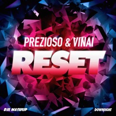 Prezioso & VINAI - Reset (DjL Mashup) - FREEDOWNLOAD!