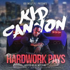 Kid Cannon ft: Sommer - "WAT U GONE DO" - "Hard Work Pays" Single EXCLUSIVE