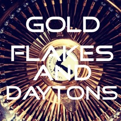 Gold Flakes and Daytons