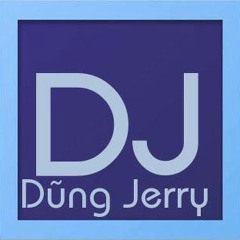 Just A Little Nub ;))- DJ Dũng Jerry Remúc