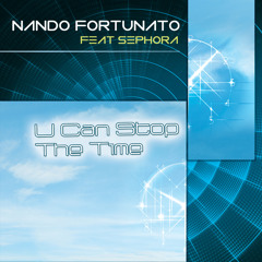 Nando Fortunato Feat Sephora -U Can Stop The Time (Exented Mix)