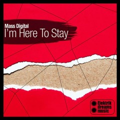 Mass Digital - I'm Here To Stay (Original Mix) Now 0.80 euro