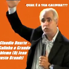 Pr. Claudio Duarte - M. Galinha o Grande Problema (Dj Jean Augusto Brandt)