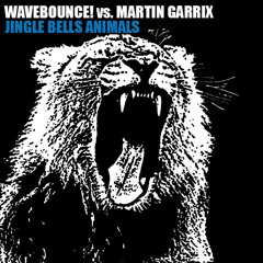 WaveBounce! vs. Martin Garrix - Jingle Bells Animals (Original Mix)