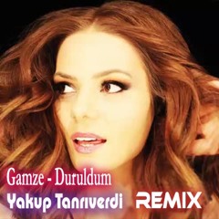 Gamze - Duruldum ( Yakup Tanriverdi Remix )