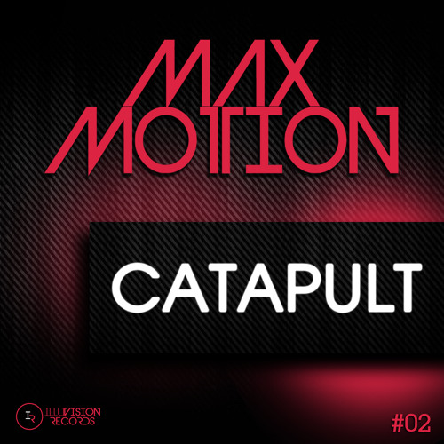 Max Motion - Catapult (Illuvisionrecords) official Preview