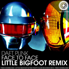 DAFT PUNK - Face To Face -(Little Bigfoot REMIX)