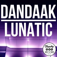 DANDAAK - Lunatic [FrenchyASS Records] (QFAZE RADIO)