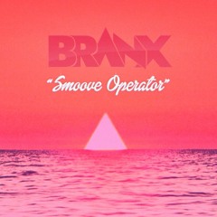 BRANX - Smoove Operator