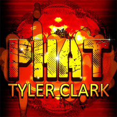 Tyler Clark - PHAT