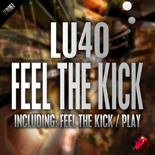Lu4o - Feel The Kick EP  @ Innertek Recordings