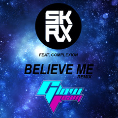 Skrux ft. Complexion - Believe Me (Glow Team Remix)