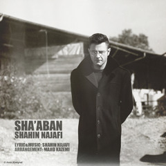 Shahin Najafi - Sha'aban