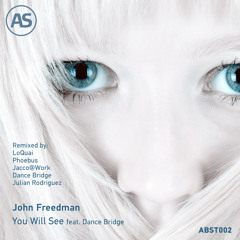 John Freedman - You will see feat. Dance Bridge (LoQuai Remix) (PREVIEW CLIP)