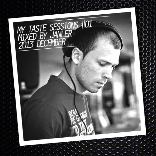 My taste sessions #01 - mixed by janler (2013 december)