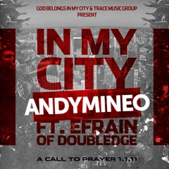 In My City (feat. Efrain Of Doubledge)
