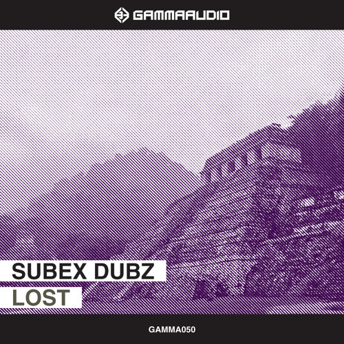 Subex Dubz - Lost EP (GAMMA050) [FKOF Promo]