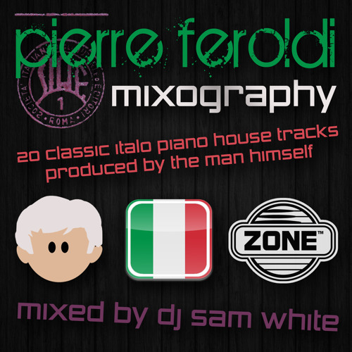 PIERRE FEROLDI - MIXOGRAPHY - DJ SAM WHITE - *FREE DOWNLOAD*