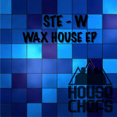 @STE_W_PRODZ - STE  W (WAX HOUSE EP FORTHCOMING ON @HOUSE_CHEFS RECORDS