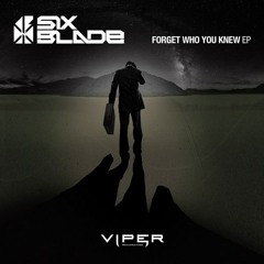 Six Blade - Forget Who You Knew (feat. Robby Stone)