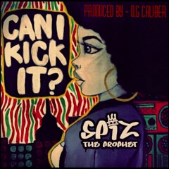 Can I Kick It?! (Produced By - O.G. Caliber