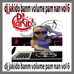 Dj Jakido Banm Volume Pam Nan Vol 6