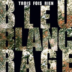 TROIS FOIS RIEN - Le fond de l'air effraye