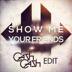 Robin S, Filtercrush, Oliver Helden VS. Justice & Simian - Show Me Your Friends (Cash Cash Edit)