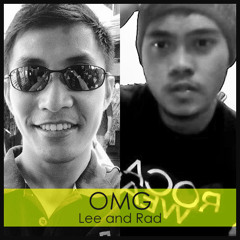 OMG by Rad and Lee