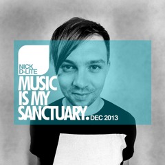 NICK D-LITE - Music Is My Sanctuary . Dec 2013