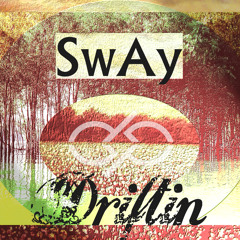 SwAy - Driftin