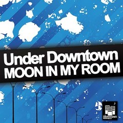 Under Downtown - Moon in My Room (Bjoern Mulik Remix)
