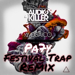 AudioKiller - Mosaico (Pa7y Festival Trap Remix)