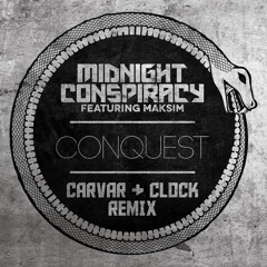 Midnight Conspiracy - Conquest ft Maksim (Carvar & Clock Remix)