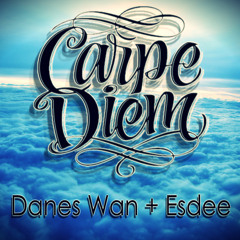 Danes Wan + Esdee - Carpe Diem