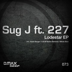 Sug J ft. 227 - Lodestar (André Berger Remix) Release Date: 23/12/2013