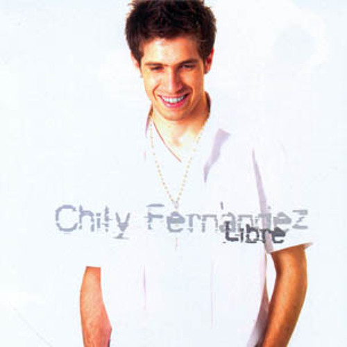 Chili Fernandez - Que no me faltes tú