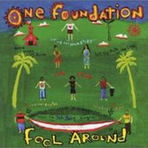 One Foundation - Fool Around