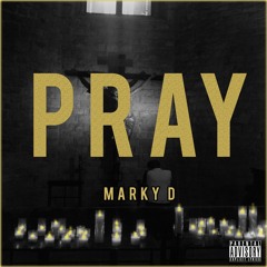 MARKY D -PRAY (remix)