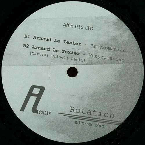 Mattias Fridell Remix #  Arnaud le Texier - Pstyromaniac (AFFIN015ltd) •