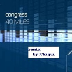 Congress - 40Miles - Remix