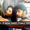 Kabhi Jo Badal Barse (Female Version ) - Mix By Dj Ajay