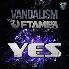 Vandalism vs Ftampa - YES (Original Mix)Teaser - OUT NOW ON BEATPORT